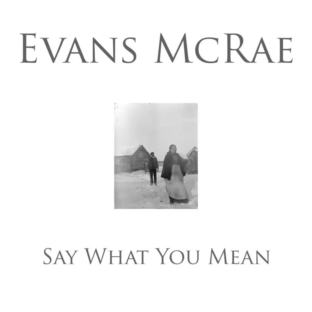 Say What You Mean (feat. Lowri Evans & Tom McRae)