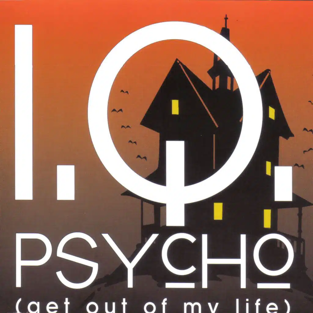 Psycho (Get out of my Life) (7-Inch Cut)