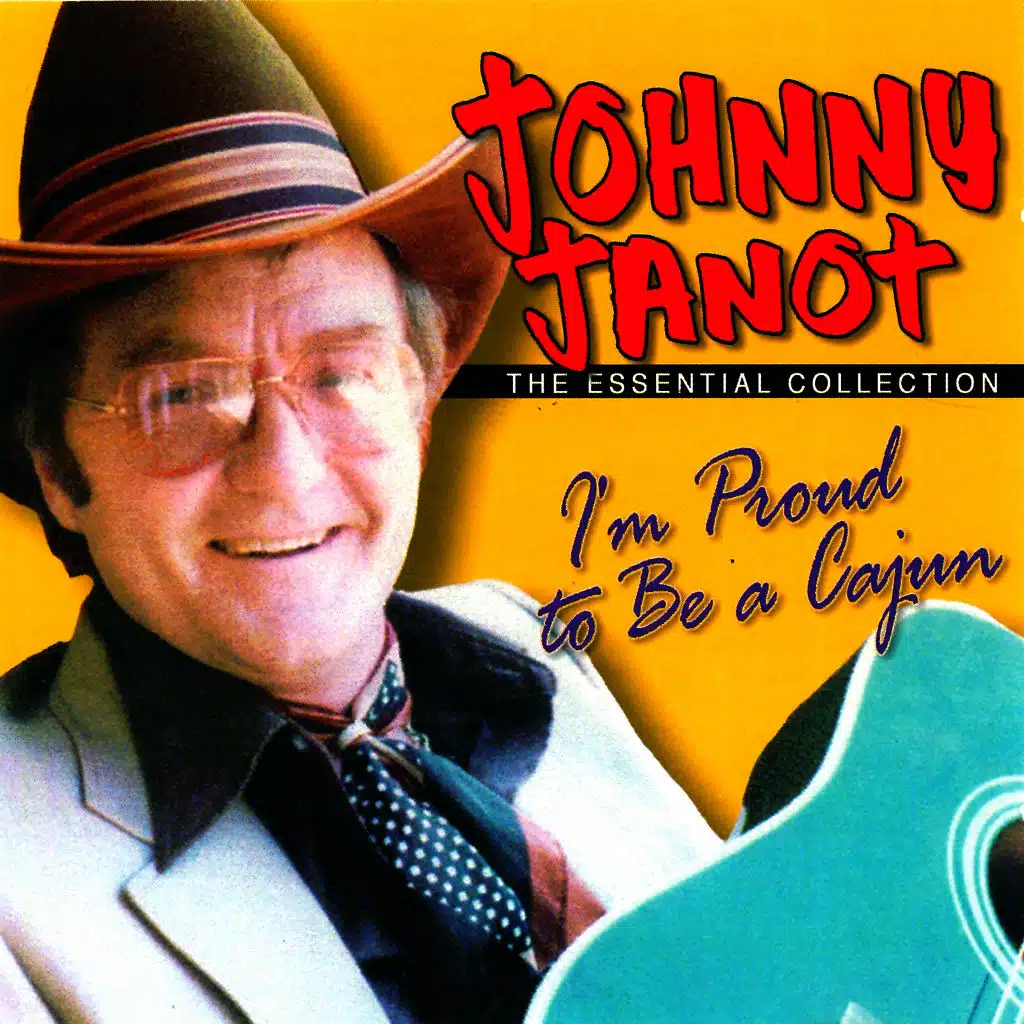 I'm Proud to Be a Cajun: The Essential Collection