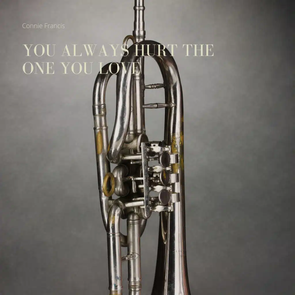 You Always Hurt the One You Love