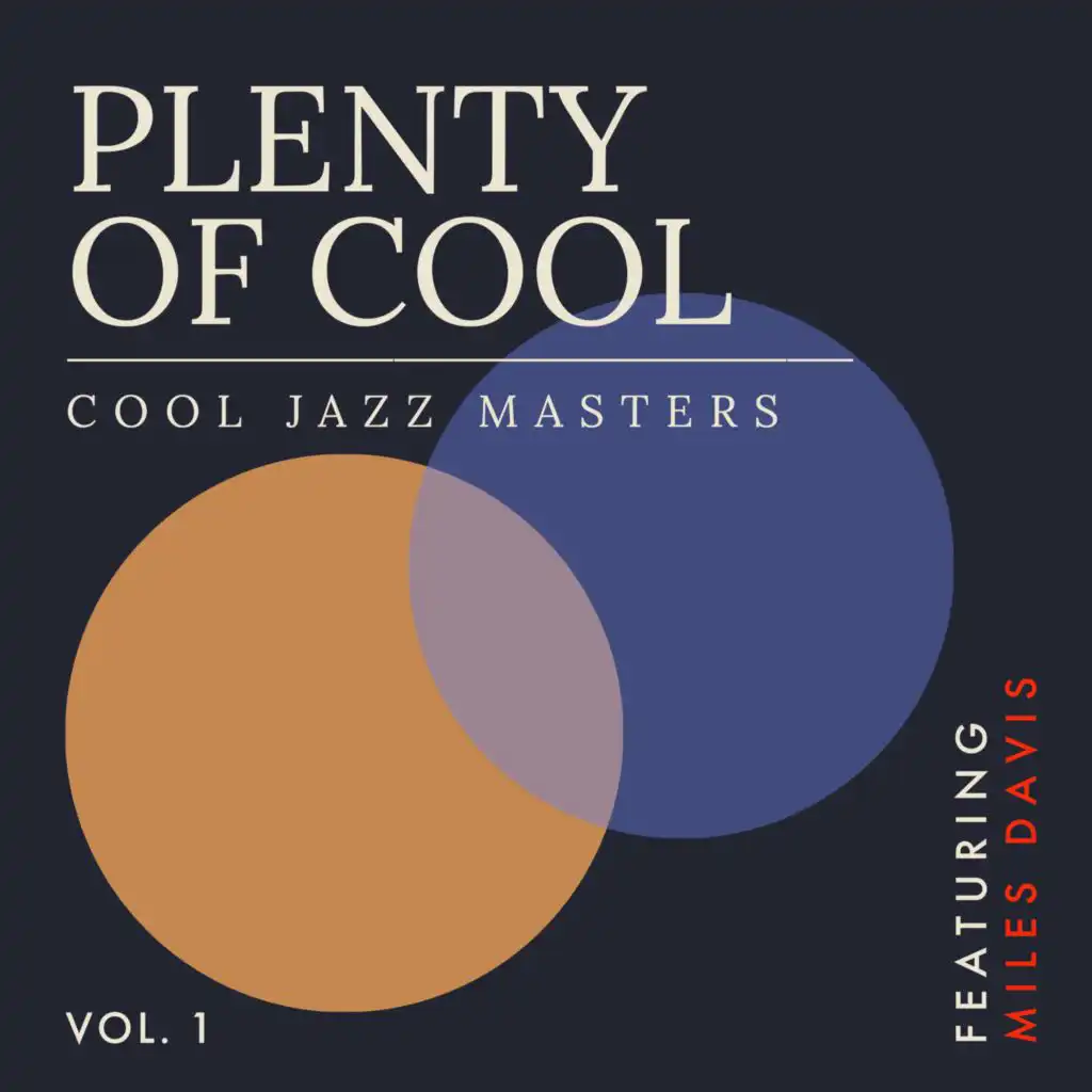 Plenty of Cool: Cool Jazz Masters - Featuring Miles Davis (Vol. 1)