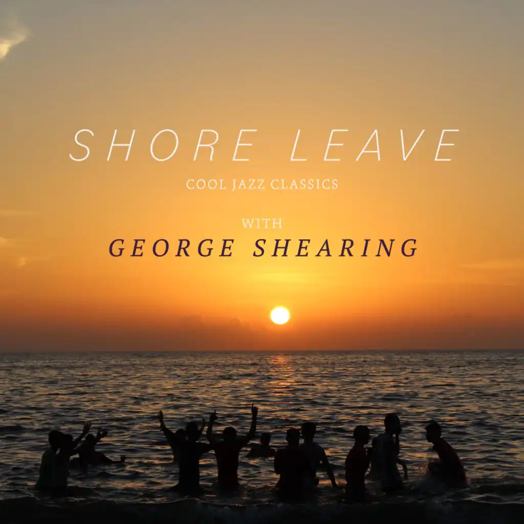 Shore Leave: Cool Jazz Classics with George Shearing