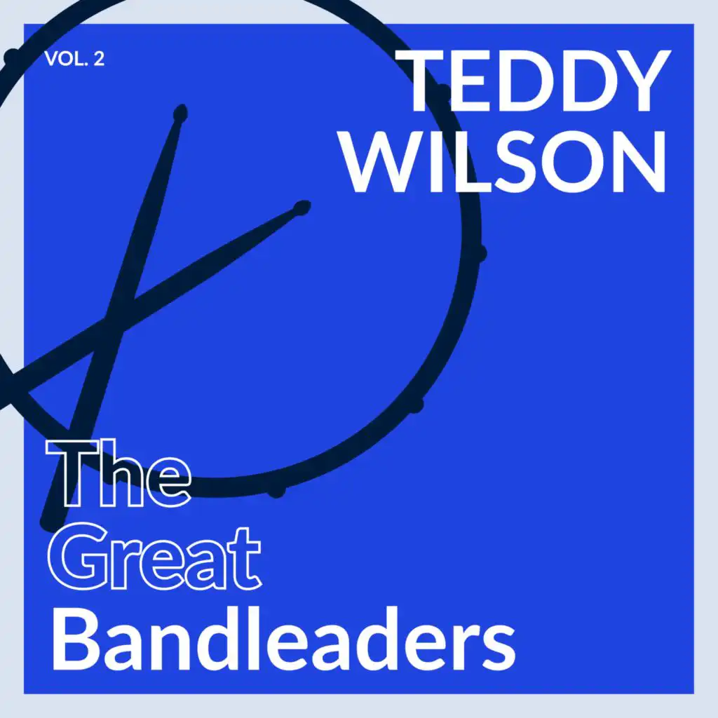 The Great Bandleaders - Teddy Wilson (Vol. 2)
