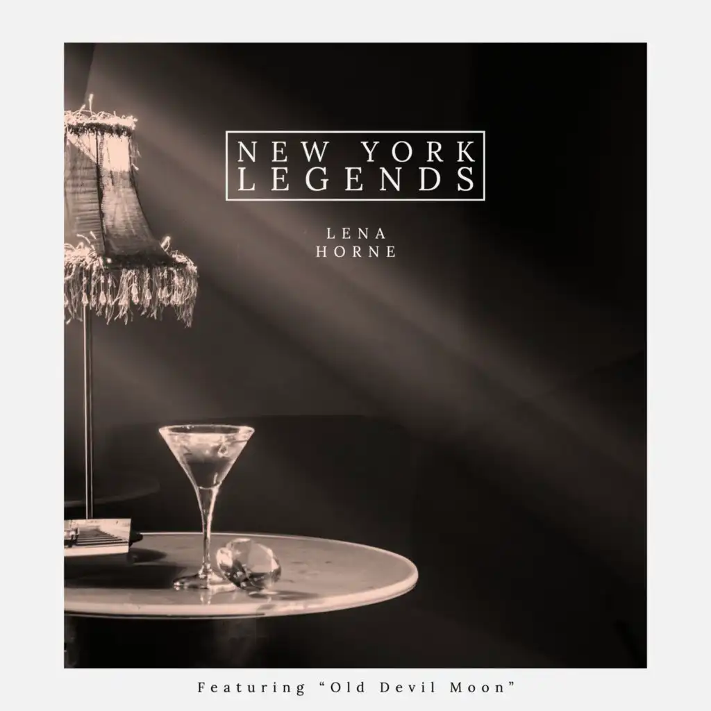 New York Legends: Lena Horne - Featuring "Old Devil Moon"