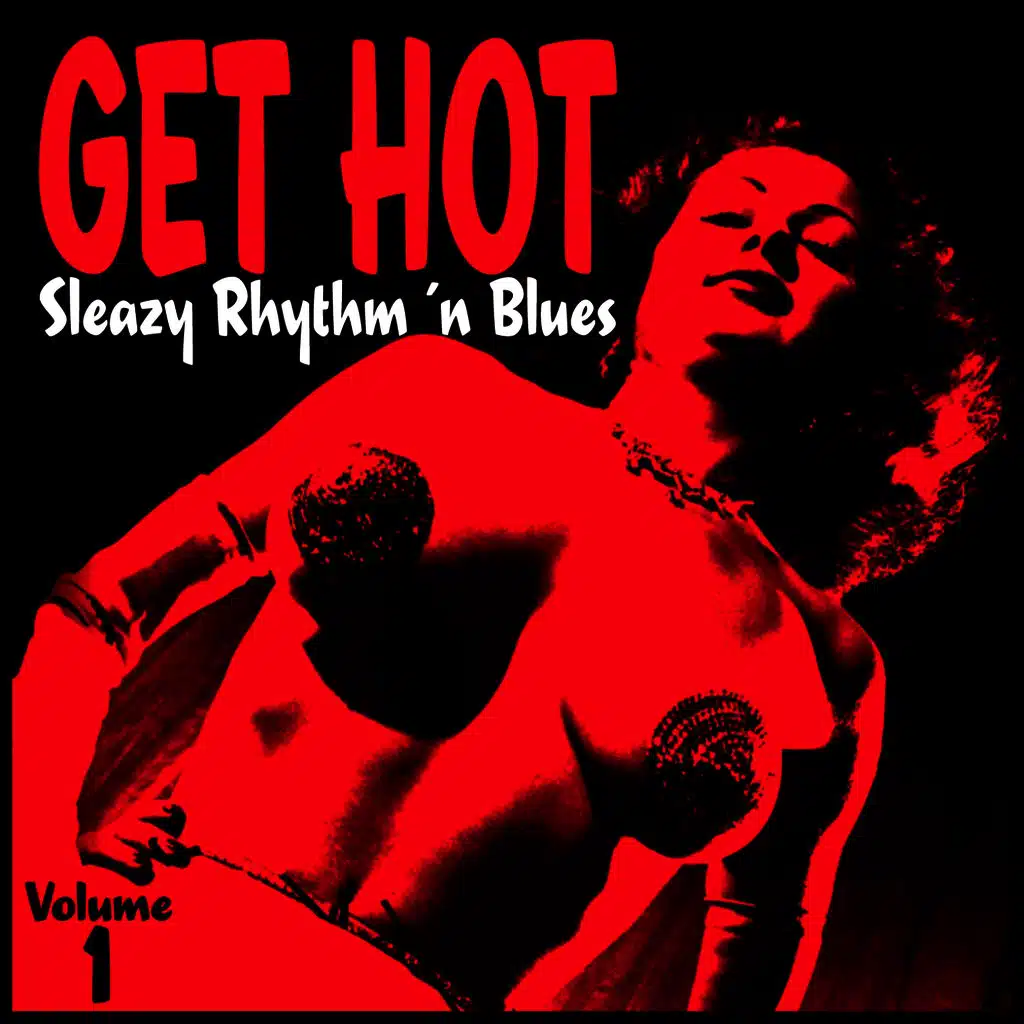 Get Hot – Female Sleazy Rhythm 'N Blues Vol. 1