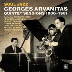 Georges Arvanitas Quintet Sessions 1960-1961. Soul Jazz