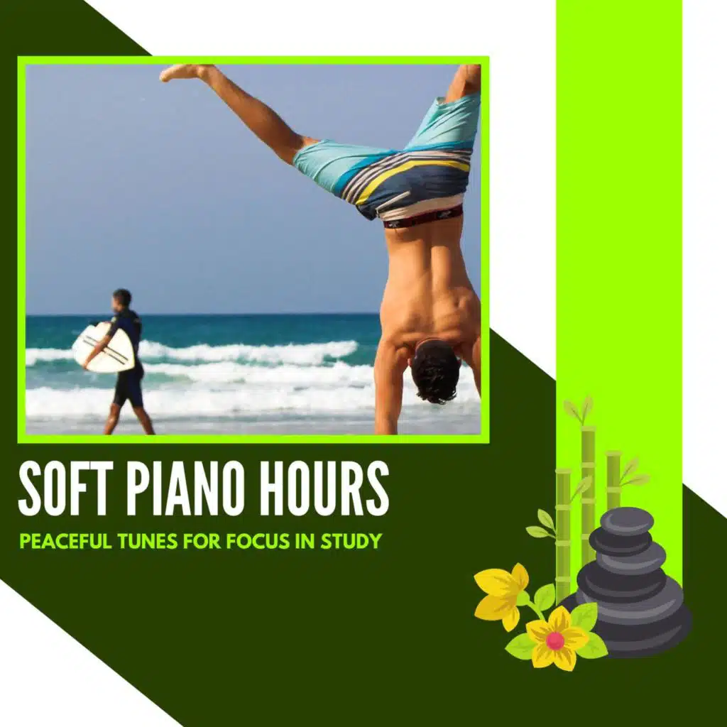 Soft Piano Hours - Peaceful Tunes For Focus In Study