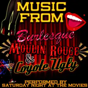 Music from Burlesque, Moulin Rouge & Coyote Ugly
