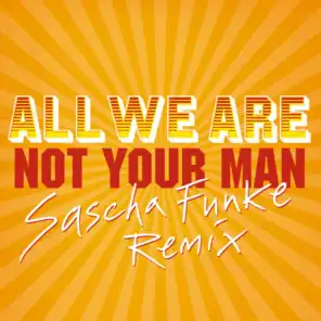 Not Your Man (Sascha Funke Remix)