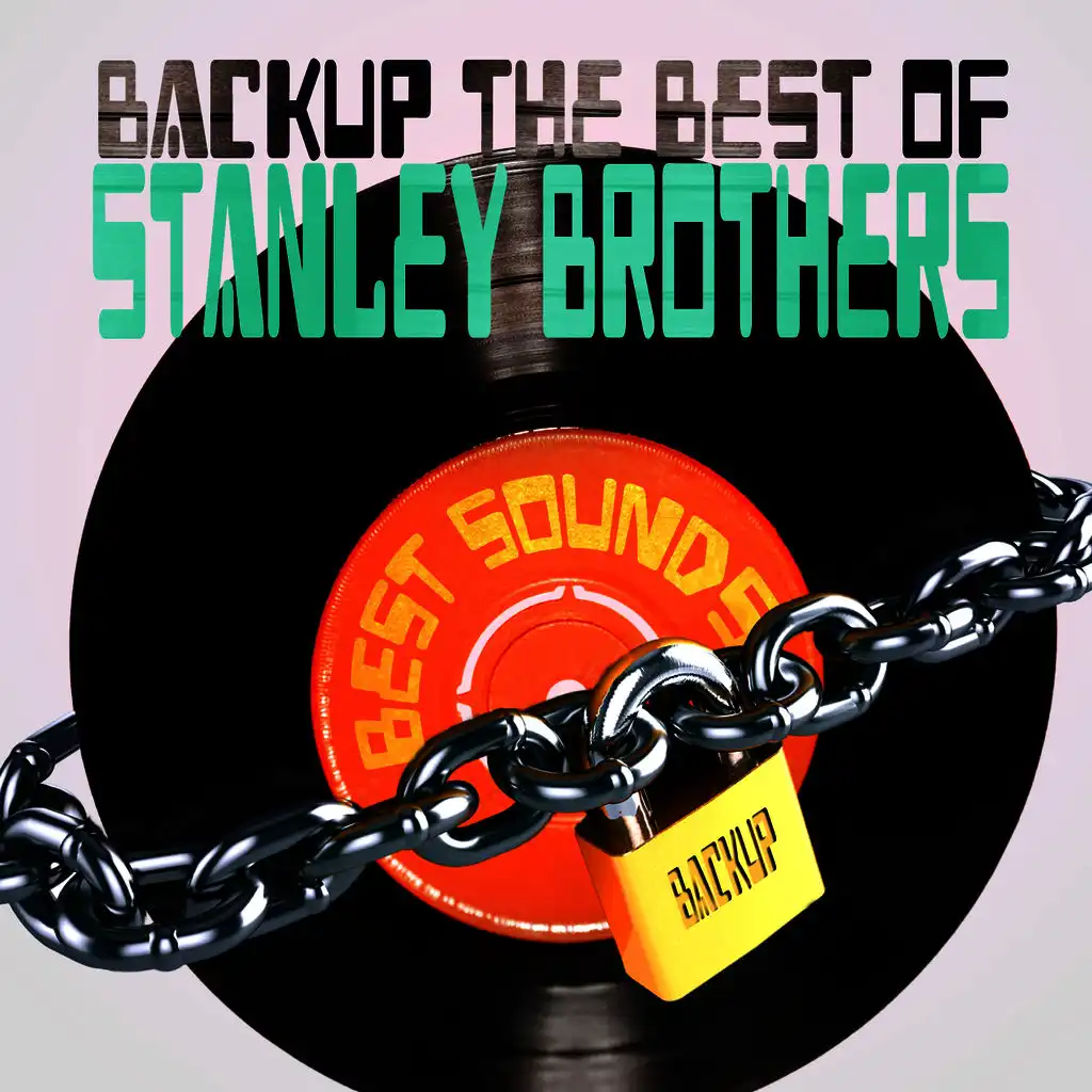 Backup the Best of Stanley Brothers