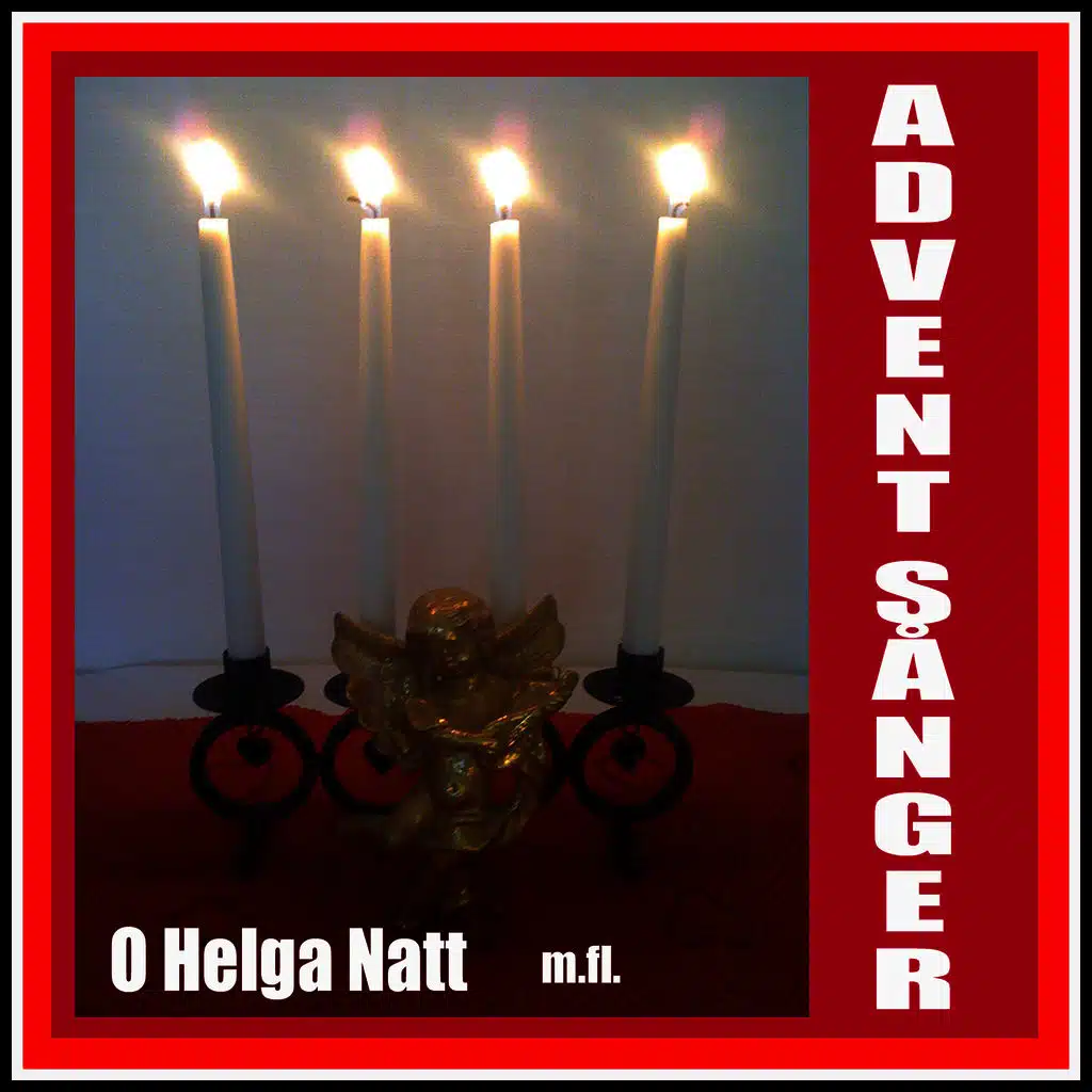 Adventssånger Stilla Natt O Helga Natt