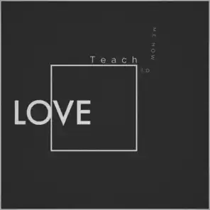Teach Me How to Love.. (feat. PG Prod)