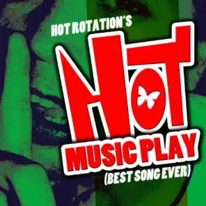 Hot Music Play (Best Song Ever)