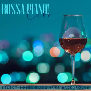 Bossa Piano! (feat. Cocktail Party Music Collection)