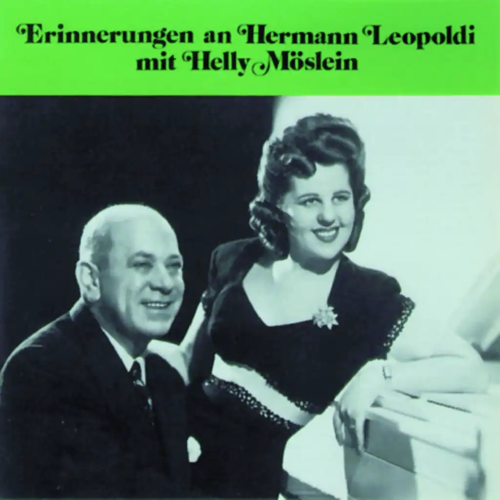 Erinnerungen an Hermann Leopoldi mit Helly Möslein