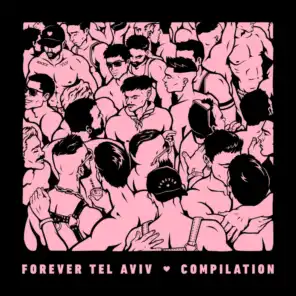 Forever Compilation (feat. Sagi Kariv, Tomer Maizner, Yinon Yahel, Mor Avrahami, Elad Navon, Niv Aroya, Micky Friedmann & Ran Ziv)