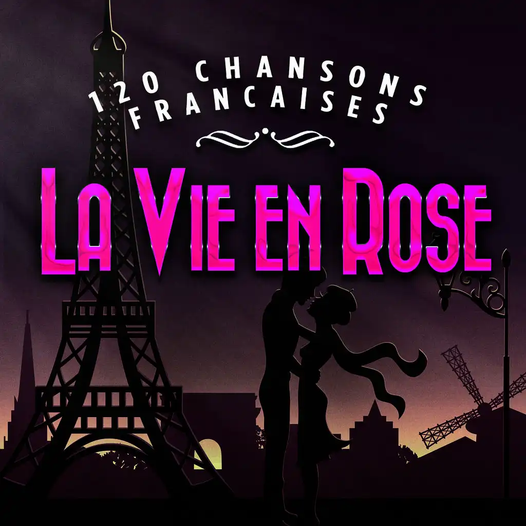 La vie en rose - 120 chansons françaises