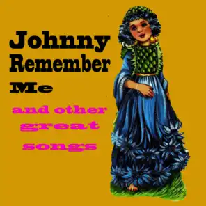 Johnny Remember Me and Other Great Songs