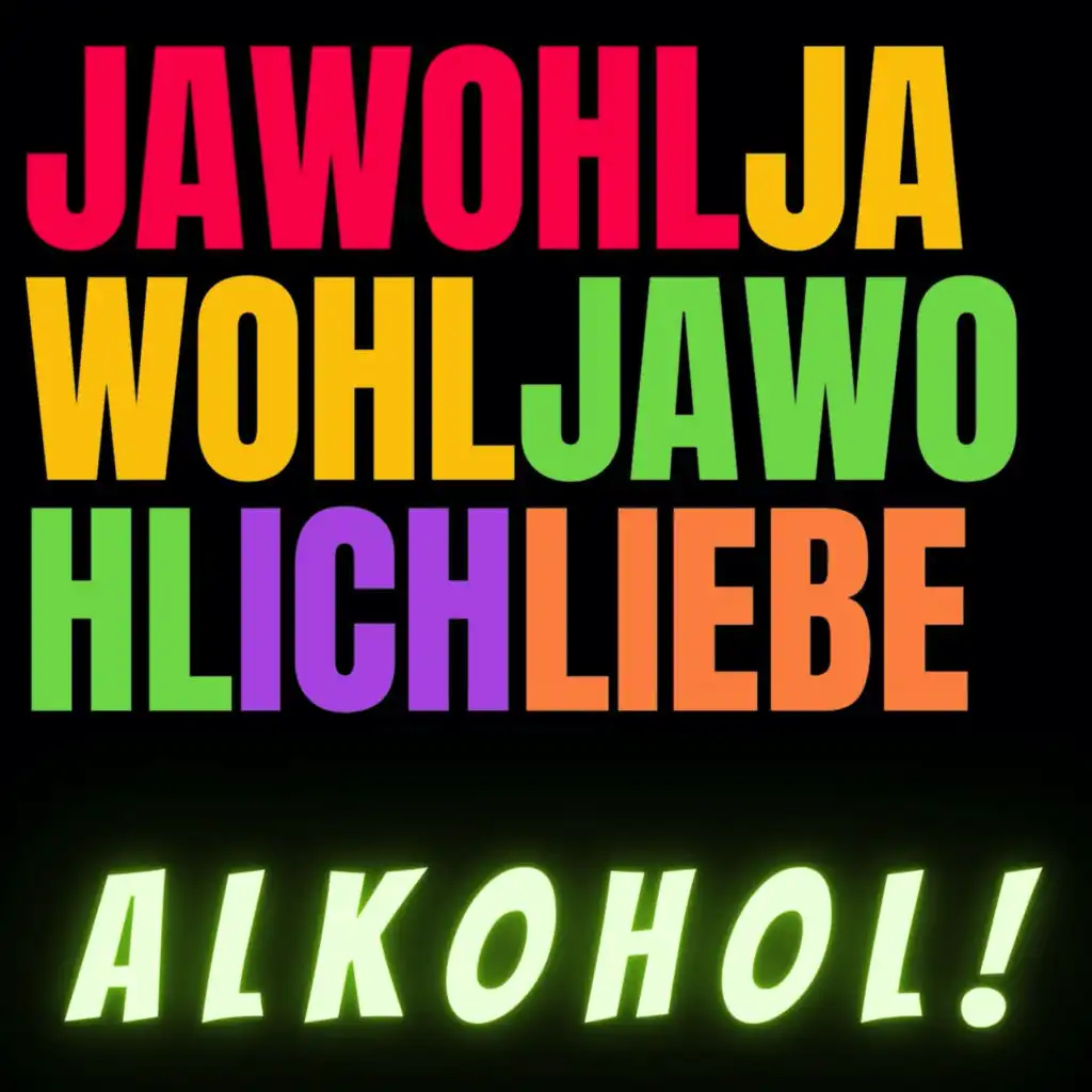 Jawohl (Ich liebe Alkohol)