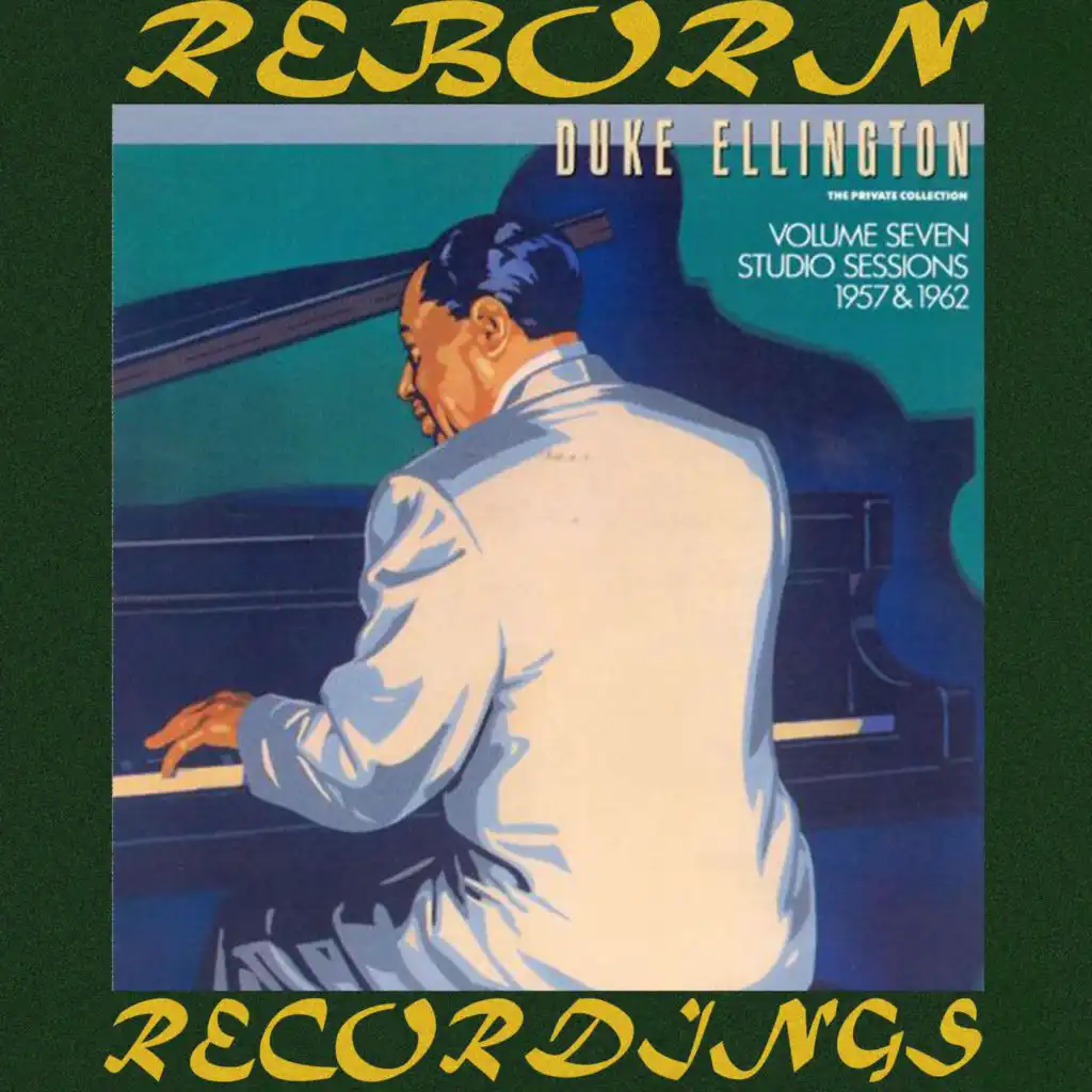 Duke Ellington Private Collection, Vol. 7 - Studio Sessions 1957 and 1962 (Hd Remastered)