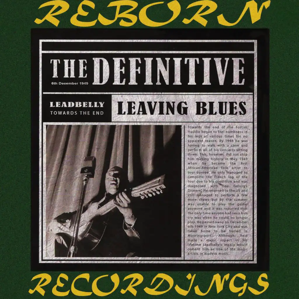 The Definitive Leadbelly, Leaving Blues - 6th Anniversary Edition (Hd Remastered)