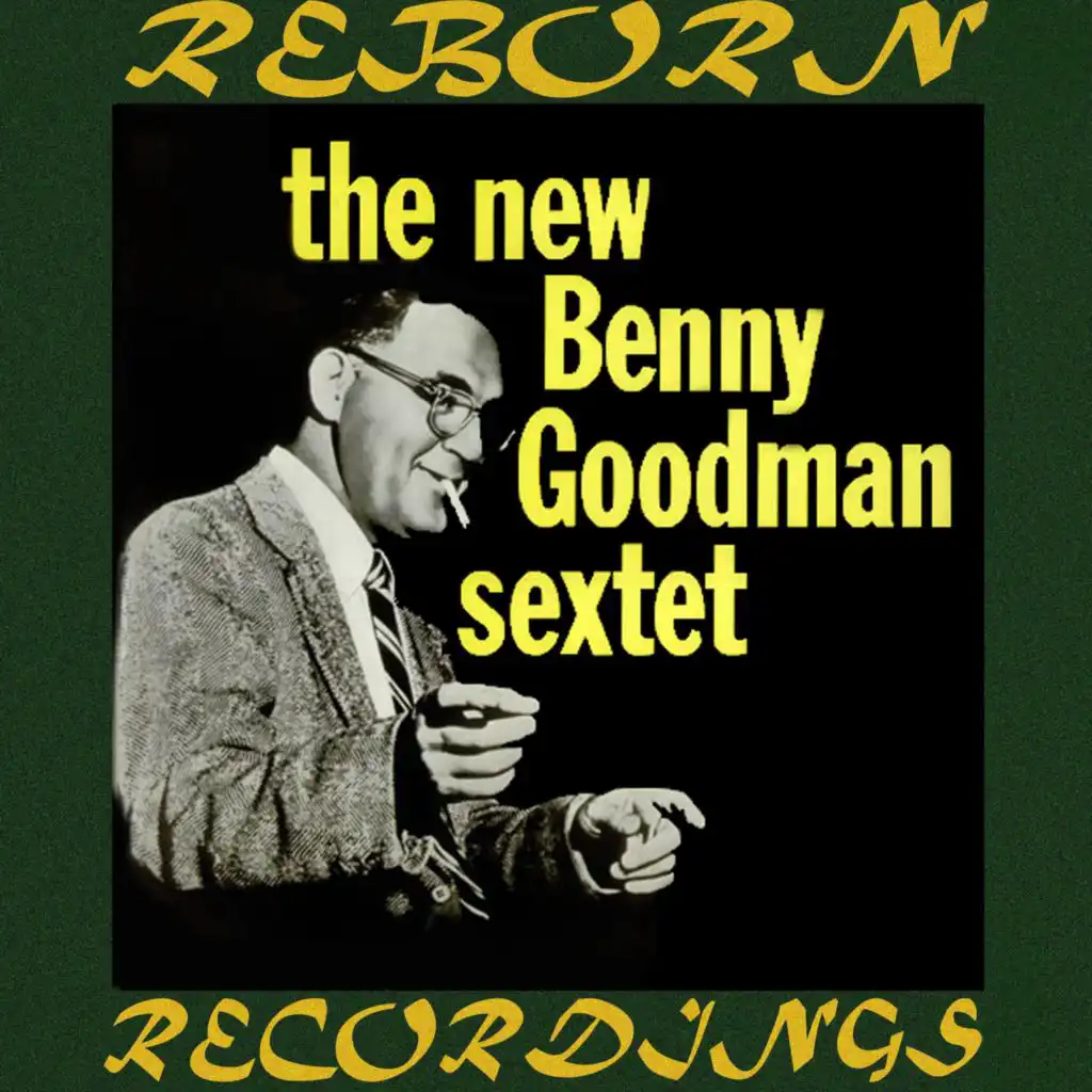 The New Benny Goodman Sextet (Hd Remastered)