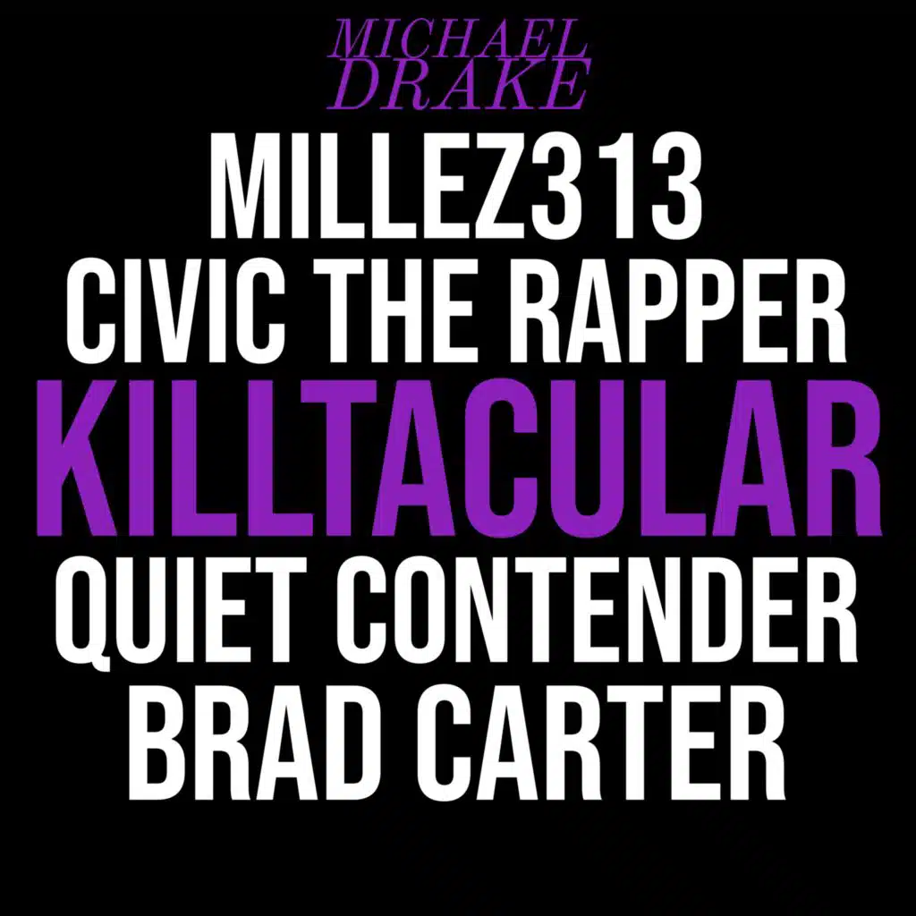 Killtacular (feat. Brad Carter, Millez313, Civic the Rapper & Quiet Contender)