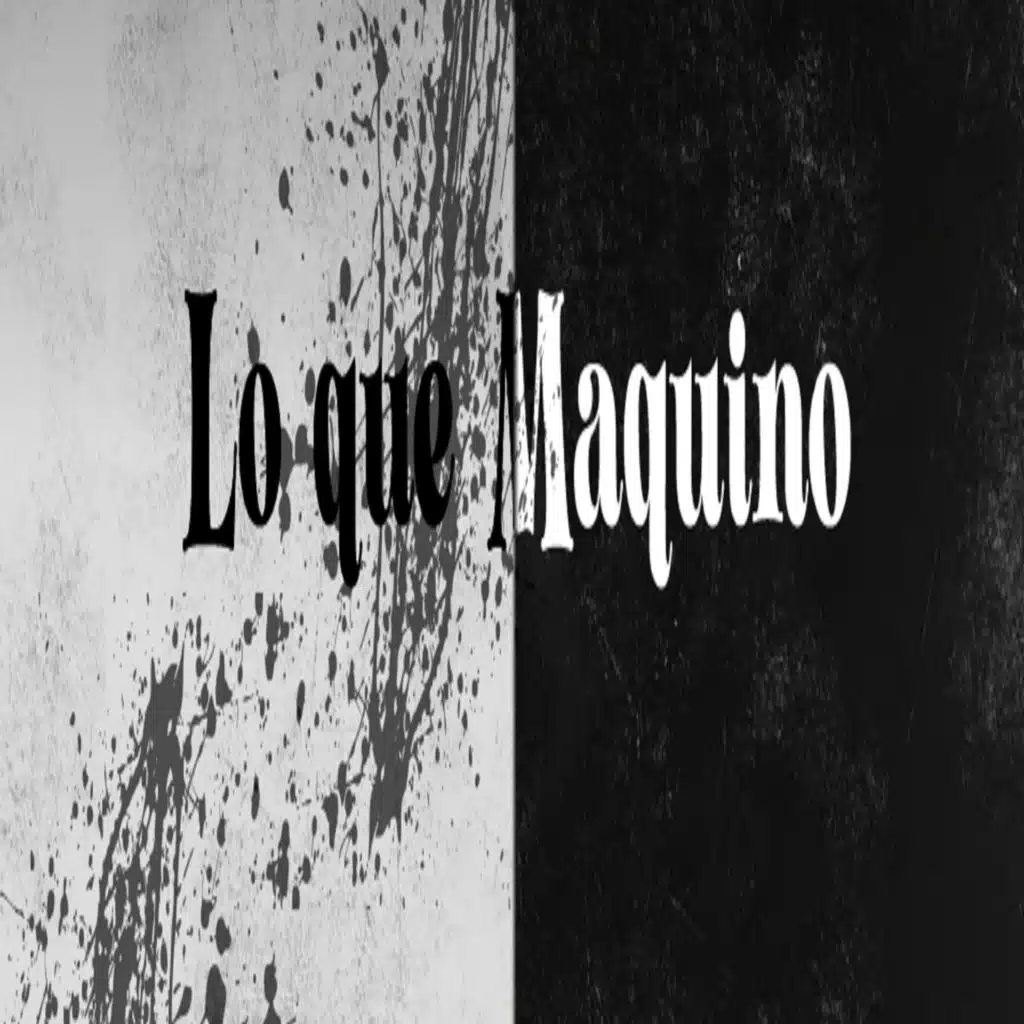Lo Que Maquino (feat. Black 27, Lil Grego, Mesy Omy & Mr Jam Mc)