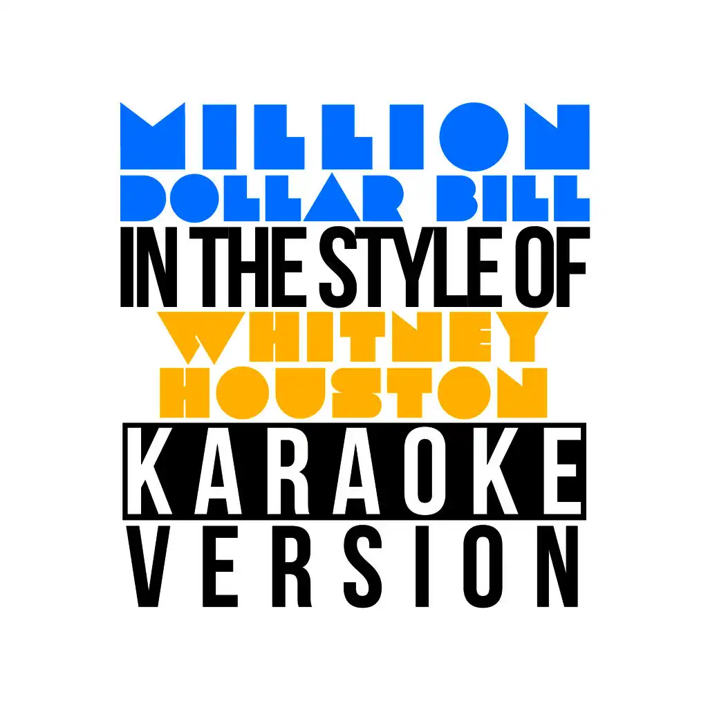 Million Dollar Bill (In the Style of Whitney Houston) [Karaoke Version] - Single