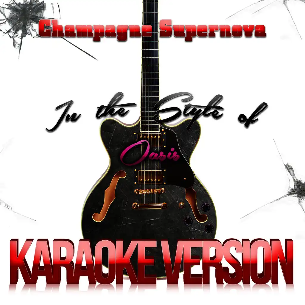 Champagne Supernova (In the Style of Oasis) [Karaoke Version]