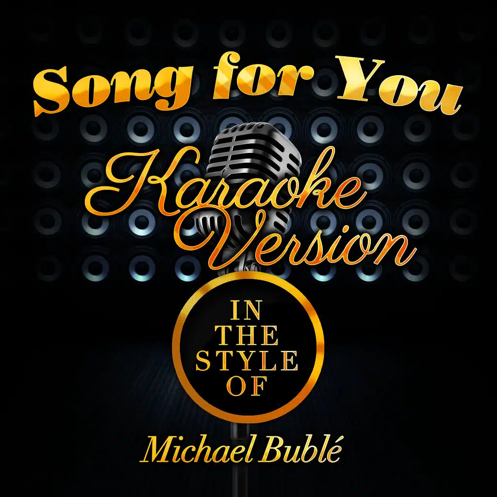 Song for You (In the Style of Michael Buble) [Karaoke Version]