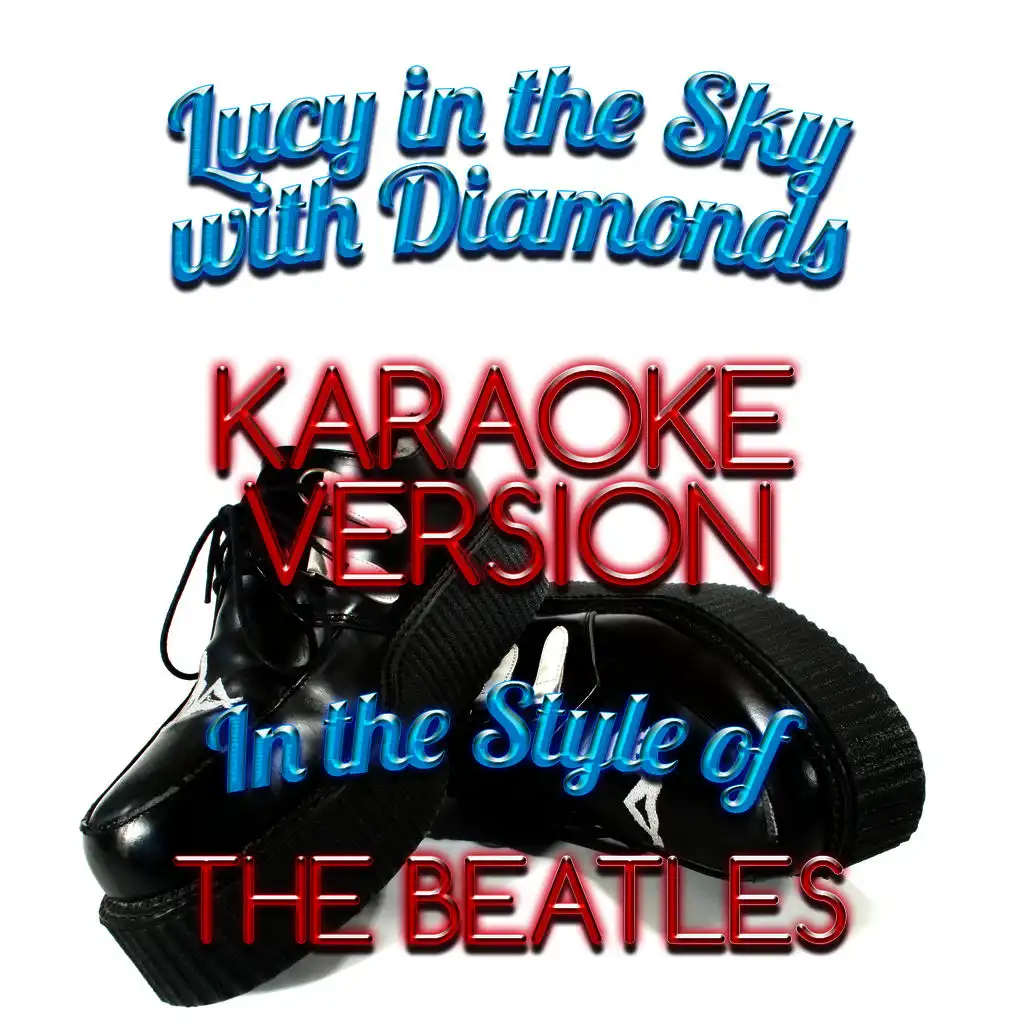 Lucy in the Sky with Diamonds (In the Style of the Beatles) [Karaoke Version]