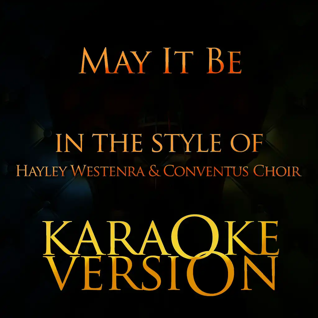 May It Be (In the Style of Hayley Westenra & Conventus Choir) [Karaoke Version]