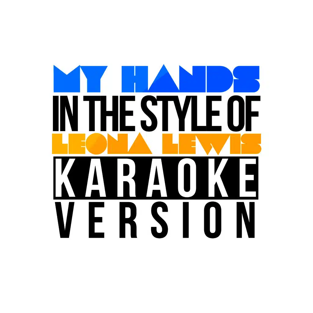 My Hands (In the Style of Leona Lewis) [Karaoke Version] - Single