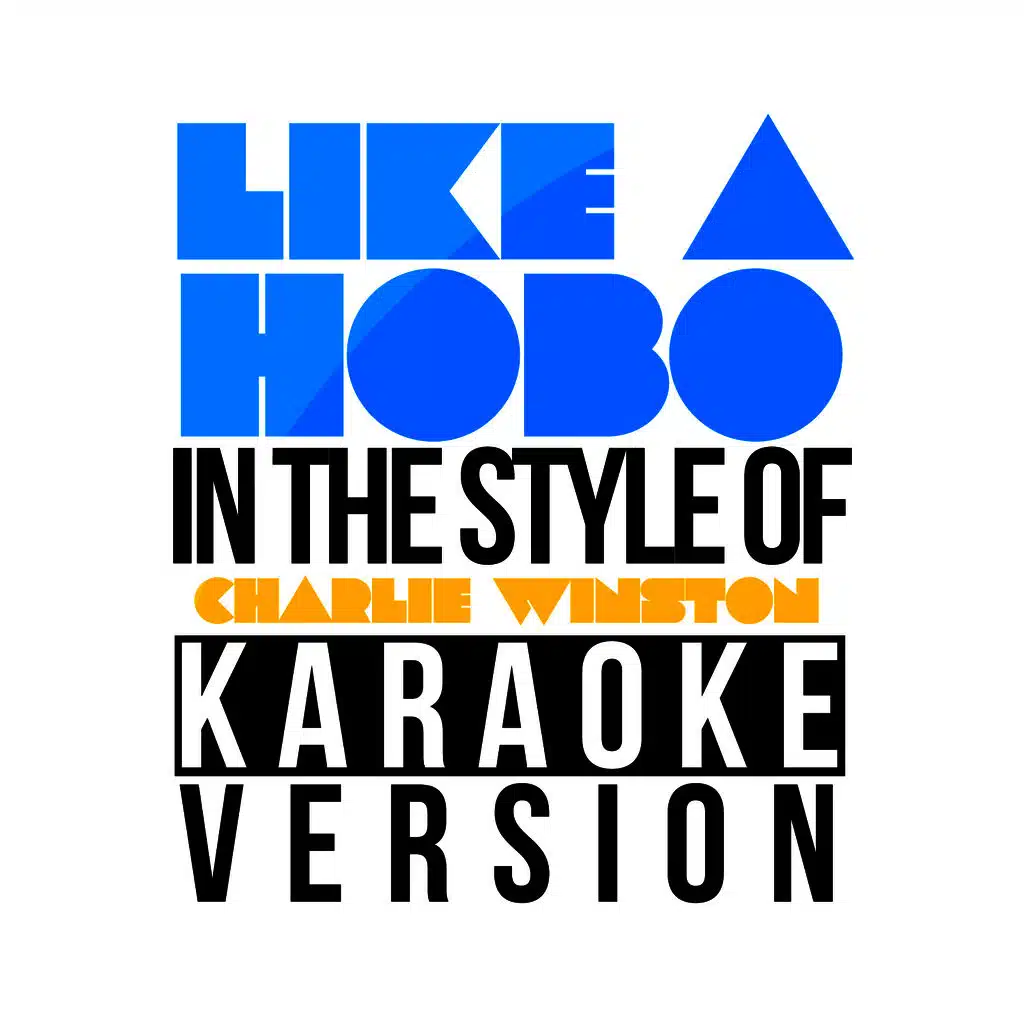 Like a Hobo (In the Style of Charlie Winston) [Karaoke Version]
