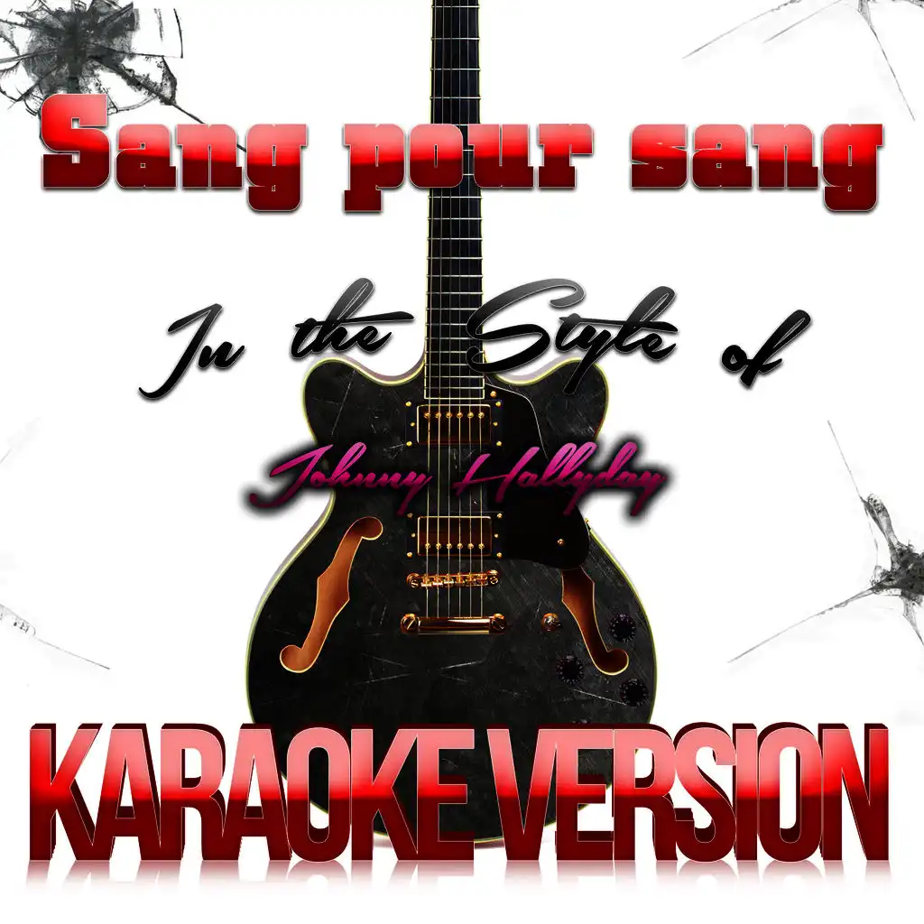 Sang Pour Sang (In the Style of Johnny Hallyday) [Karaoke Version]