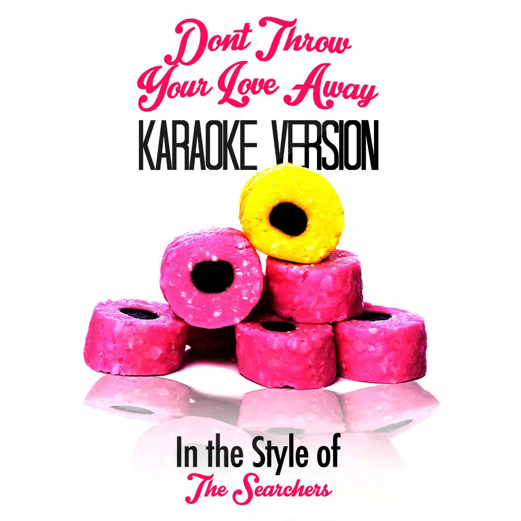 Don't Throw Your Love Away (In the Style of the Searchers) [Karaoke Version] - Single