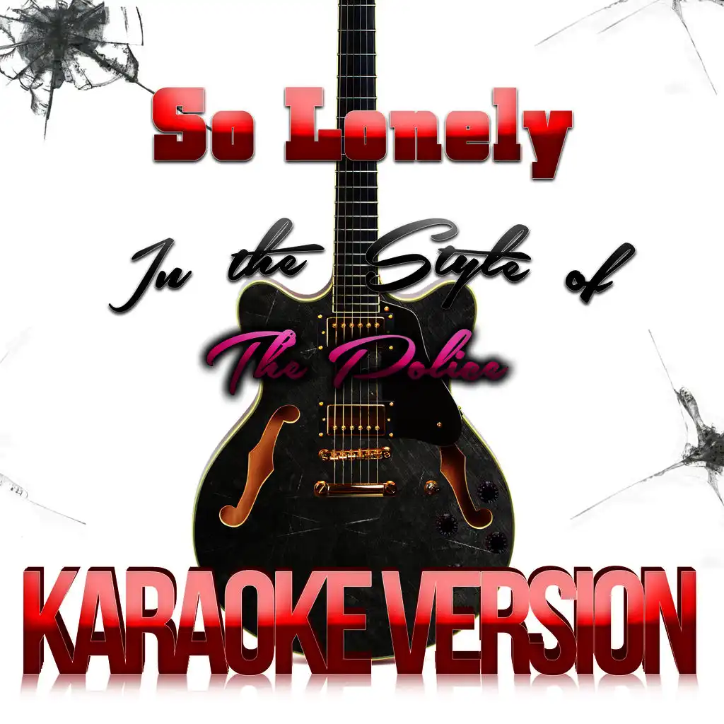 So Lonely (In the Style of the Police) [Karaoke Version]