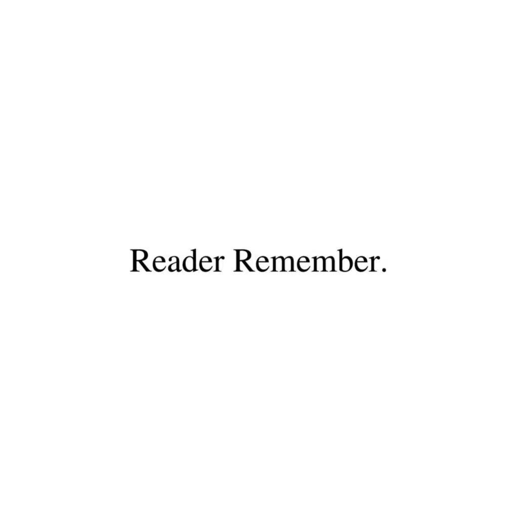 Reader Remember.