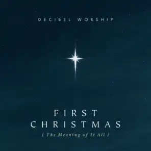 First Christmas (The Meaning of It All)
