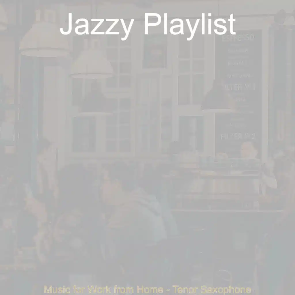 Music for Work from Home - Tenor Saxophone