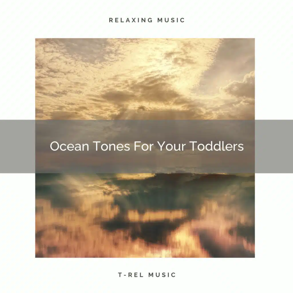 Ocean Tones For Your Toddlers