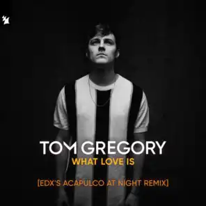 What Is Love (EDX's Acapulco At Night Remix)