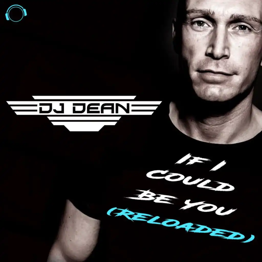If I Could Be You (Reloaded) [Dean's Physical Edit]