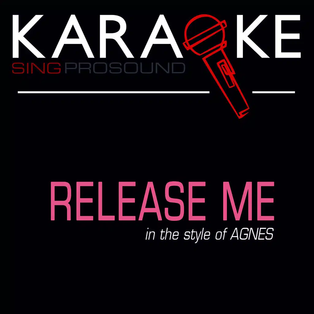 Release Me (In the Style of Agnes) [Karaoke Version]