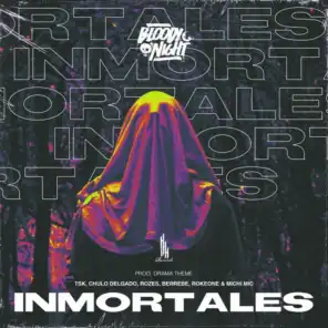 Inmortales (feat. Tsk, Chulo Delgado, Rozes, Berrebe, Rokeone & Michi Mic)