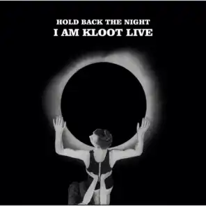 Hold Back the Night I Am Kloot Live (Deluxe Version)