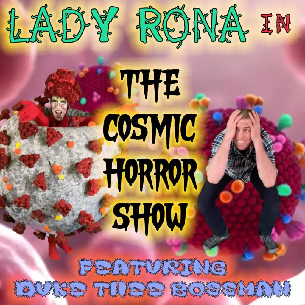 The Cosmic Horror Show (feat. Lady Rona & Duke Thee Bossman)