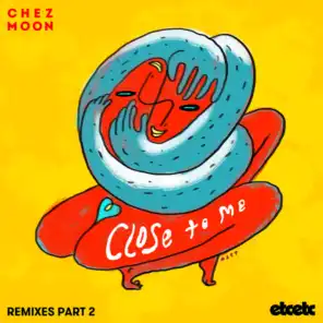 Close to Me (Bertha Remix)