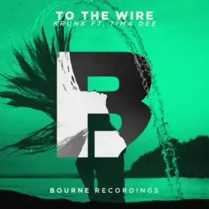 To the Wire (feat. Tima Dee)